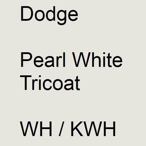 Dodge, Pearl White Tricoat, WH / KWH.